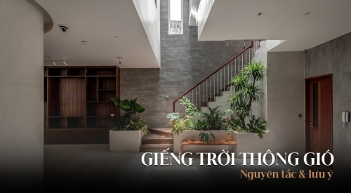Giếng trời thông gió và Nguyên tắc thông gió giúp nhà ống thoáng mát