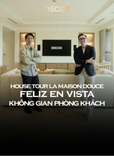 Housetour dự án La Maison Douce: Không gian phòng khách