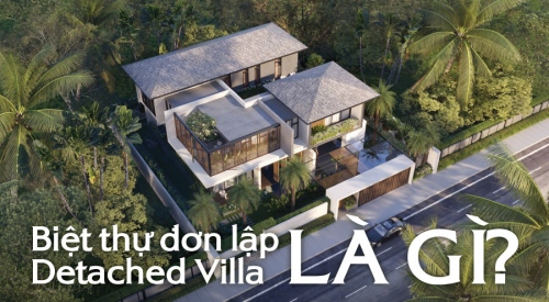 Biệt thự đơn lập là gì? Đặc điểm và tiêu chuẩn thiết kế biệt thự đơn lập