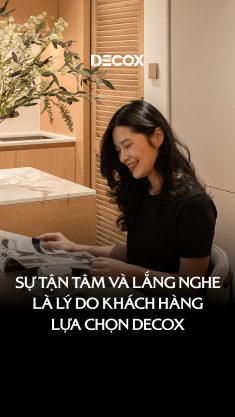 Sự tận tâm và lắng nghe là lý do khách hàng lựa chọn Decox