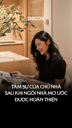Tâm sự của chủ nhà khi ngôi nhà mơ ước được hoàn thiện